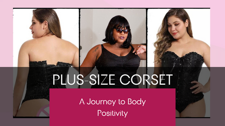 Sculpting Curves: A Guide to Choosing the Right Plus-Size Corset Trainer