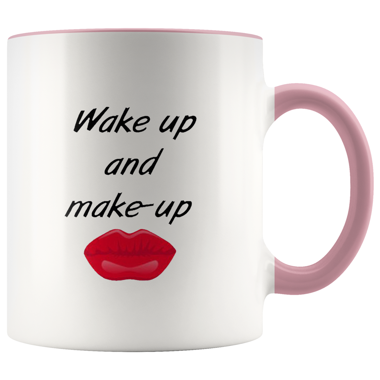 Wake Up And Make Up Mugs - Shop Sassy Chick