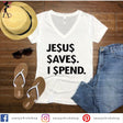 Jesus Save Spend V-Neck - Shop Sassy Chick