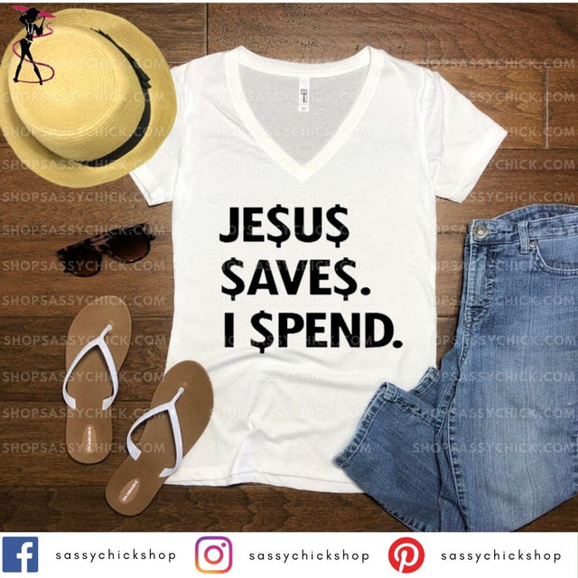 Jesus Save Spend V-Neck - Shop Sassy Chick