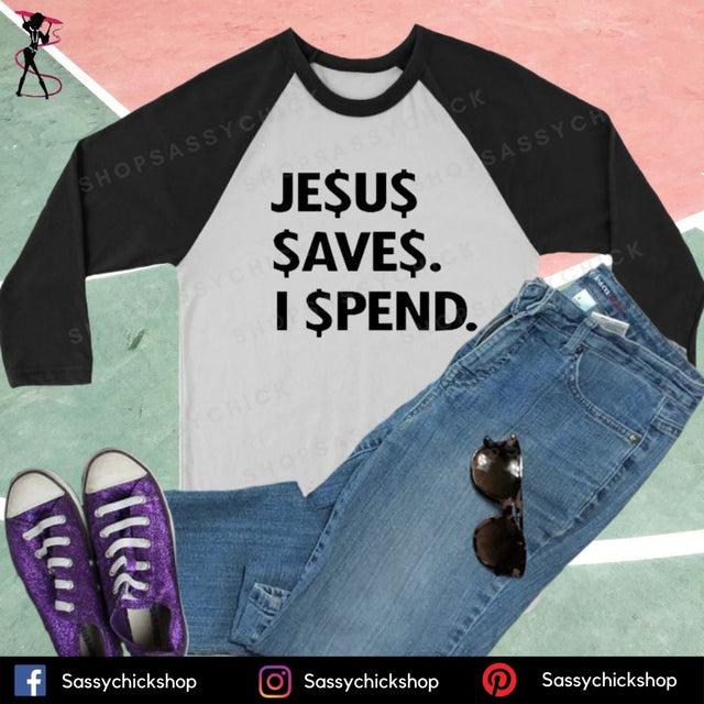 Jesus Save Spend Long Sleeves - Shop Sassy Chick