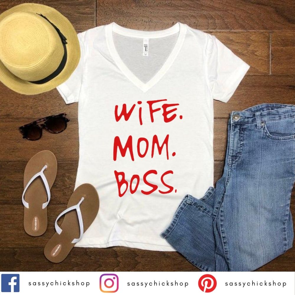 Wife.Mom.Boss V-Neck - Shop Sassy Chick