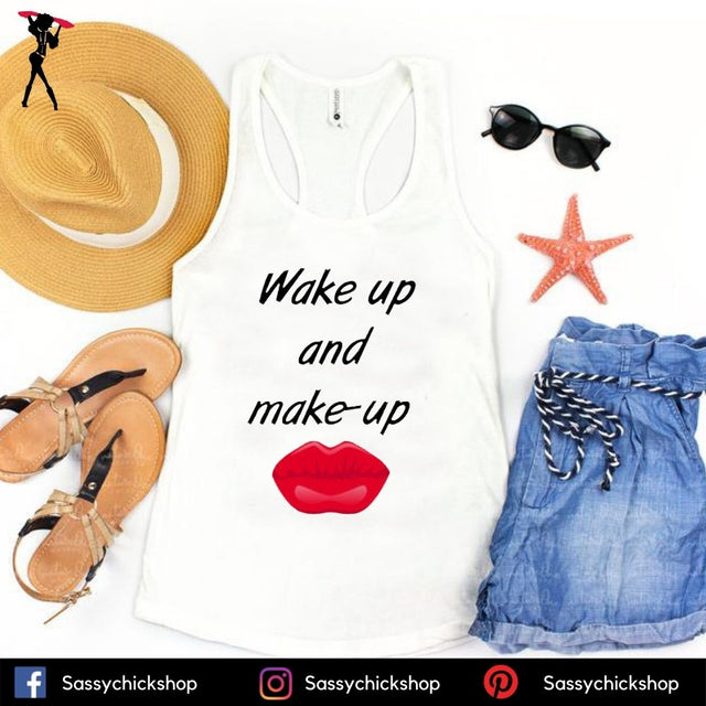 Wake Up And Make Up Tanks - Shop Sassy Chick