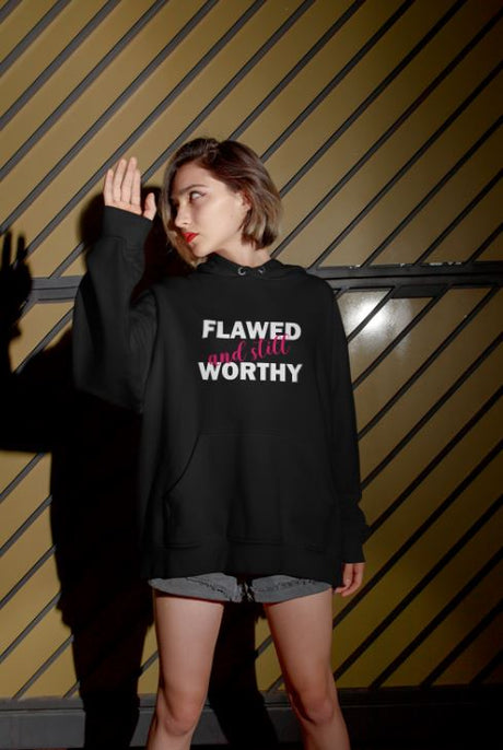 Flawed And Still Worthy 2 Hoodies - Shop Sassy Chick