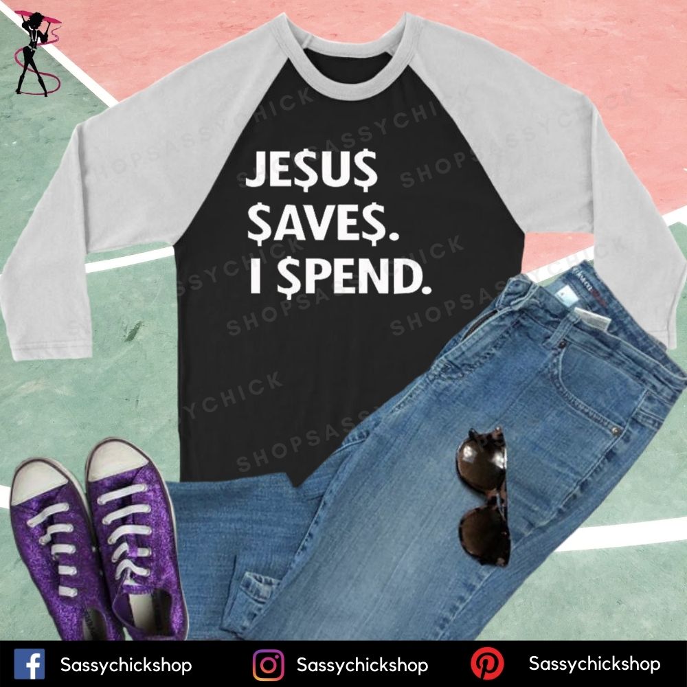 Jesus Save Spend Long Sleeves - Shop Sassy Chick