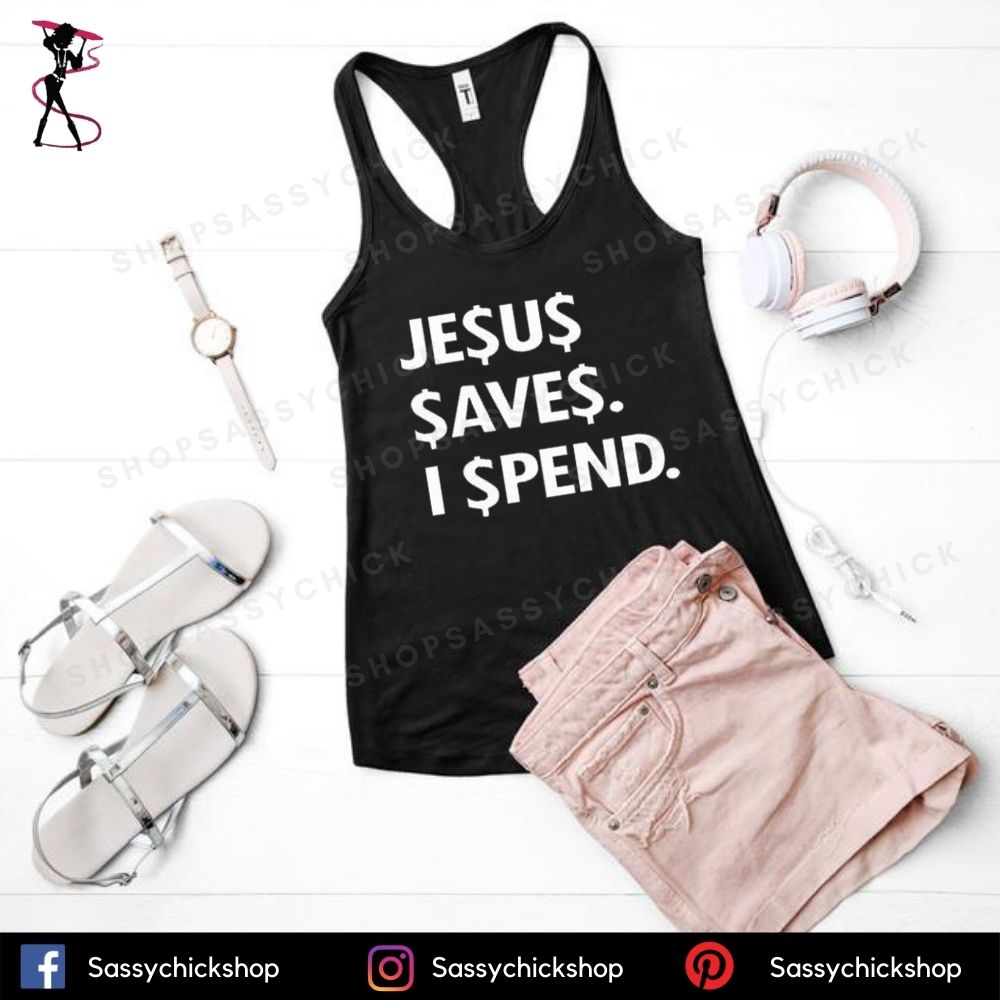 Jesus Save Spend Tanks - Shop Sassy Chick