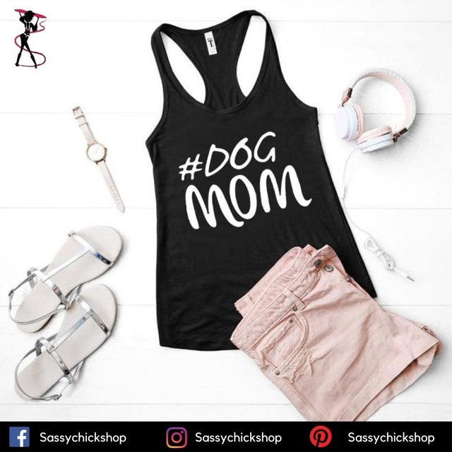 Dog Mom Tanks - Shop Sassy Chick