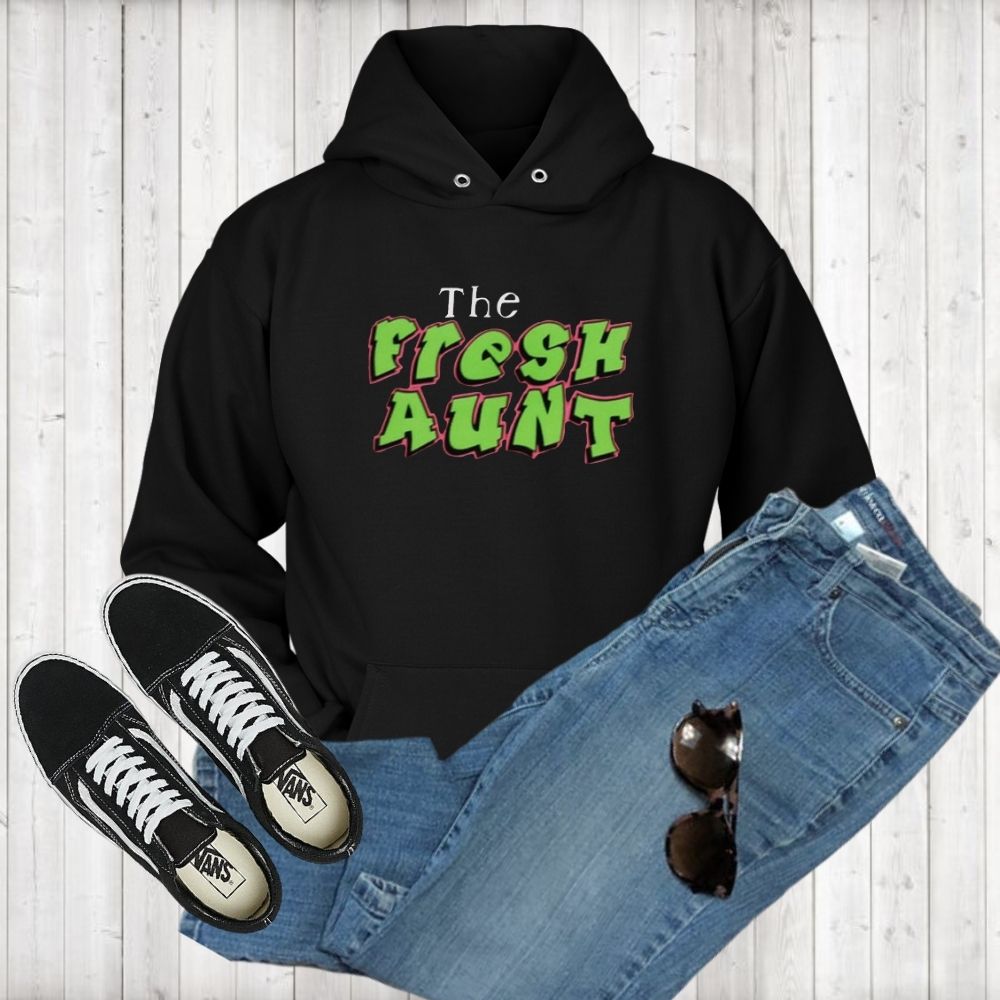 The Fresh Aunt Hoodies