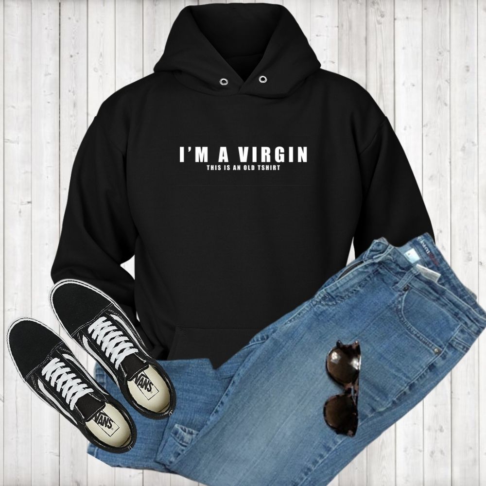 I'm A Virgin Hoodies