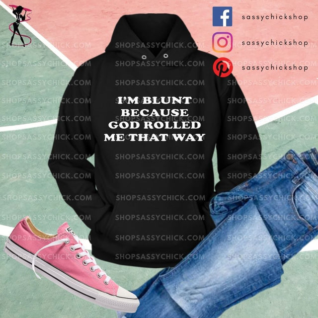 I'm Blunt Hoodies - Shop Sassy Chick