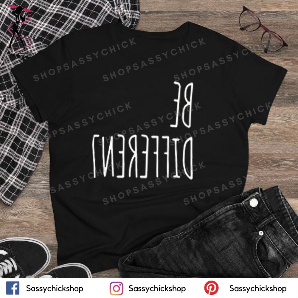 Be Different T-Shirt - Shop Sassy Chick