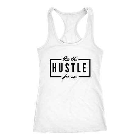 It's The Hustle Tanks