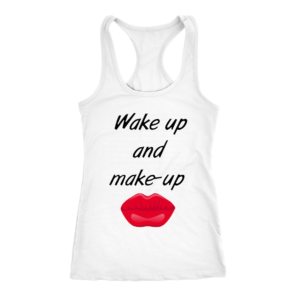 Wake Up And Make Up Tanks - Shop Sassy Chick
