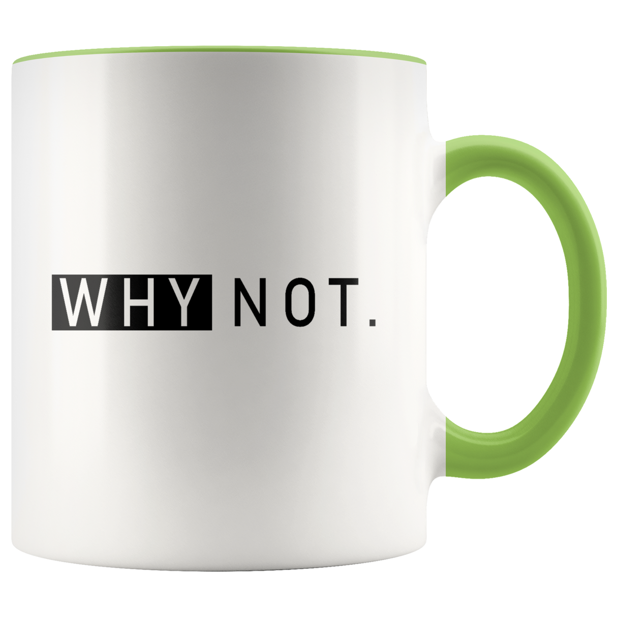 Why Not. Mugs - Shop Sassy Chick