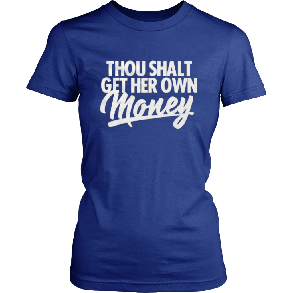 Thou shall get her own money - Shop Sassy Chick