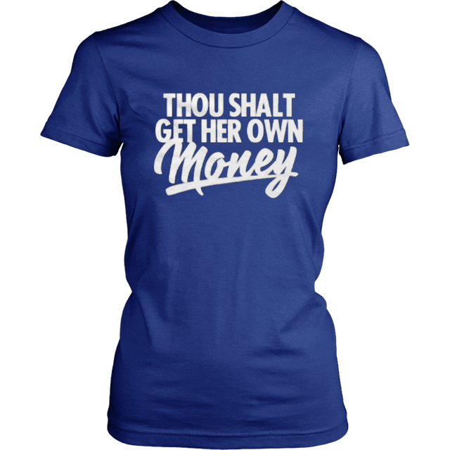 Thou shall get her own money - Shop Sassy Chick