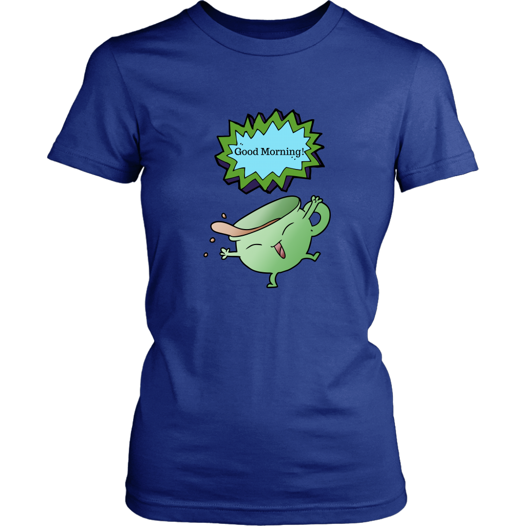 Good Morning Women's Unisex T-Shirt - Blue | Shop Sassy Chick