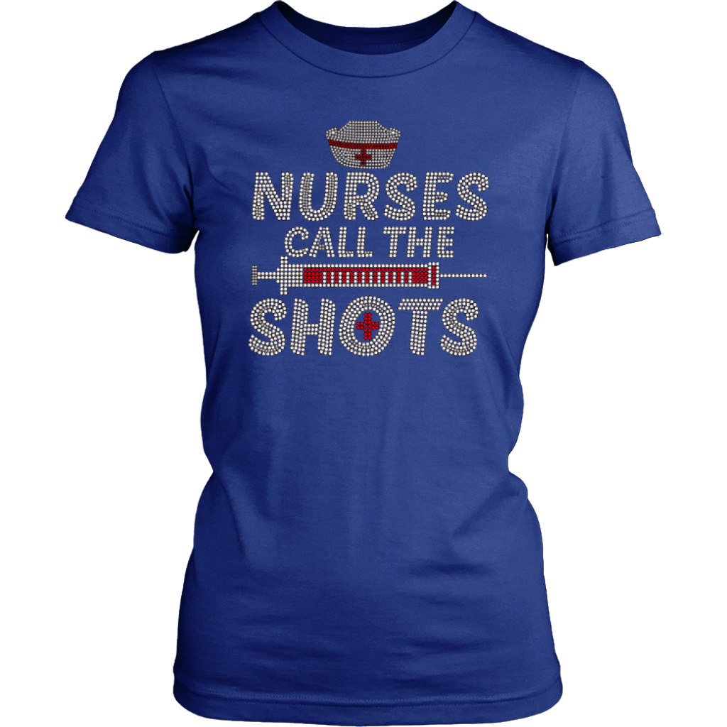 Nurses Call the Shots Women's Unisex T-Shirt - Blue | Shop Sassy Chick