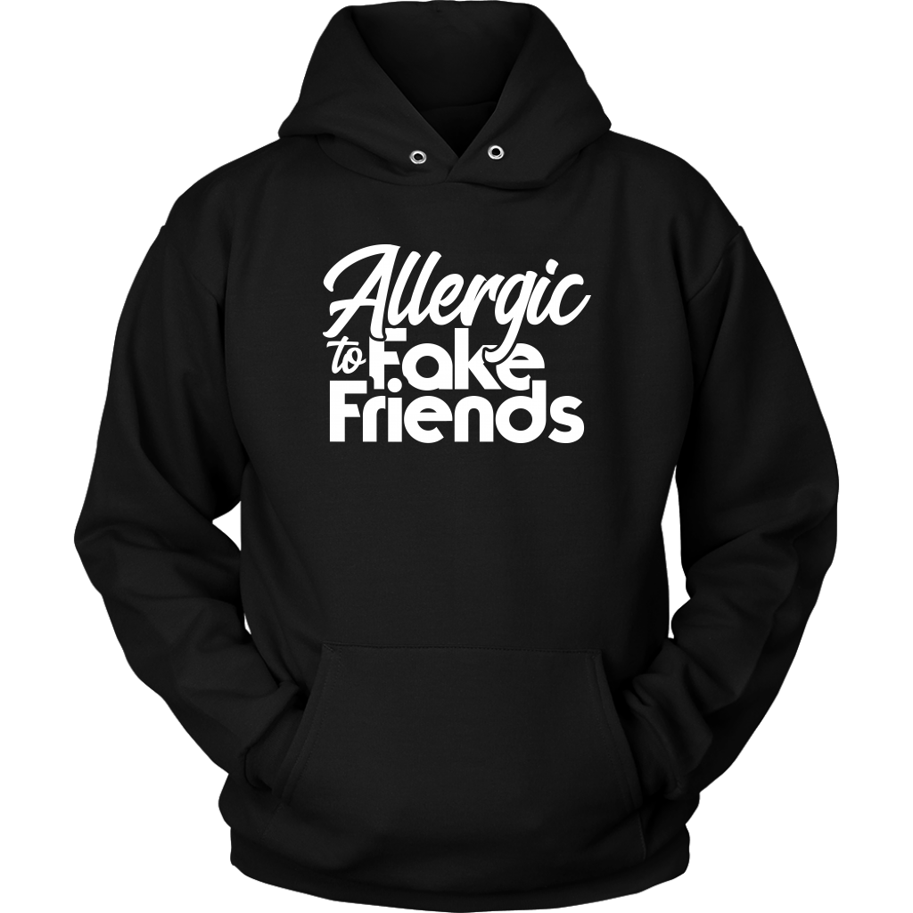 Allergic To Fake Friends Hoodie