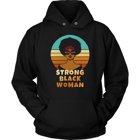 Strong Black Woman Hoodies - Shop Sassy Chick