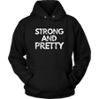 Strong And Pretty 1 Hoodies - Shop Sassy Chick