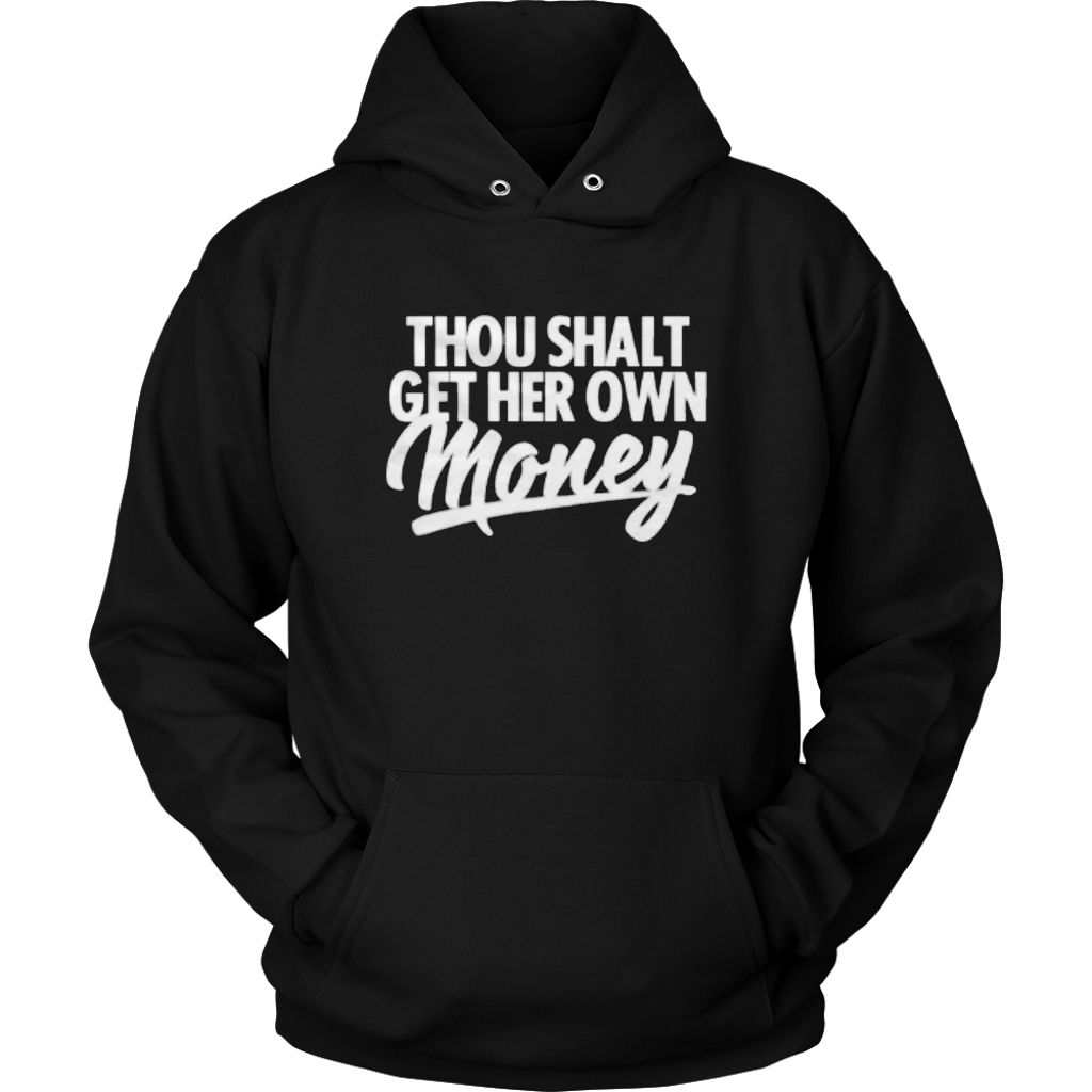 Thou Shall Get Her Own Money Hoodie