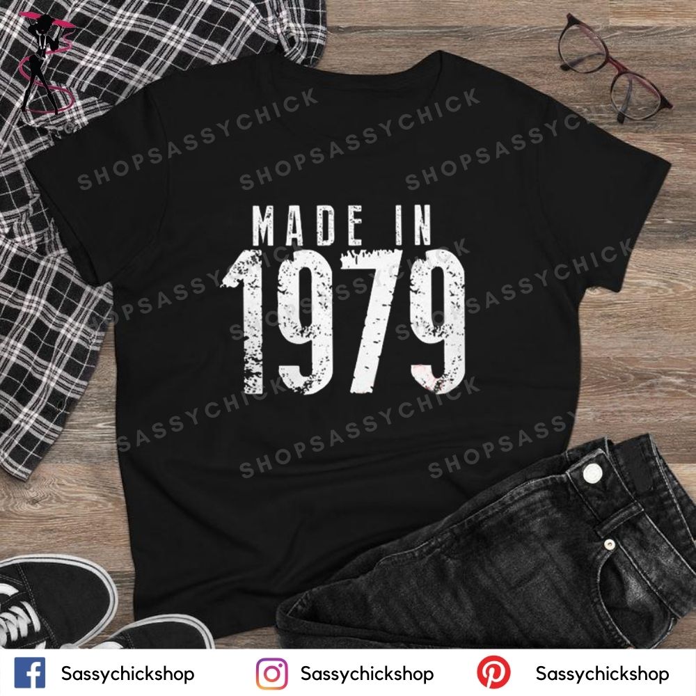 Made in 1979 T-Shirt - Shop Sassy Chick