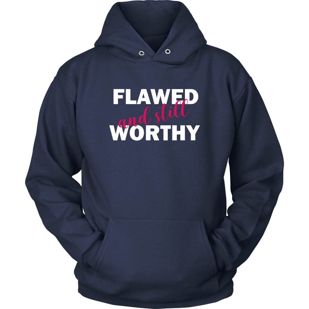 Flawed And Still Worthy 2 Hoodies - Shop Sassy Chick