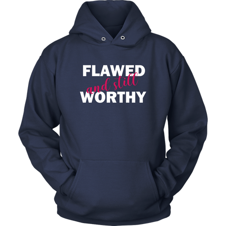 Flawed And Still Worthy 2 Hoodies - Shop Sassy Chick