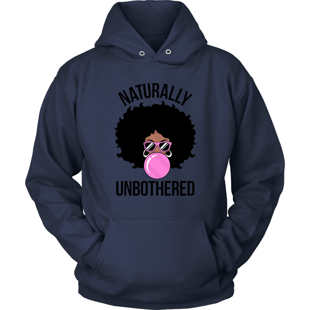 Natrually Unbothered  Hoodie