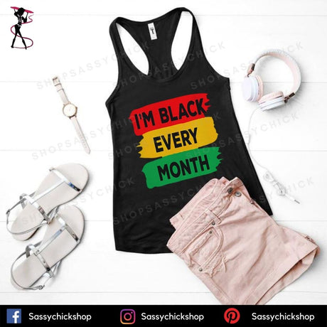 I'm Black Every Month Tanks - Shop Sassy Chick