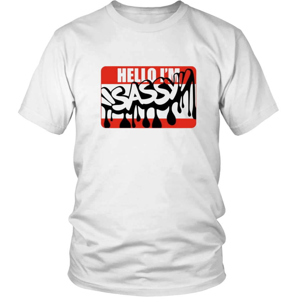 Hello I'm Sassy Unisex T-Shirt - Shop Sassy Chick