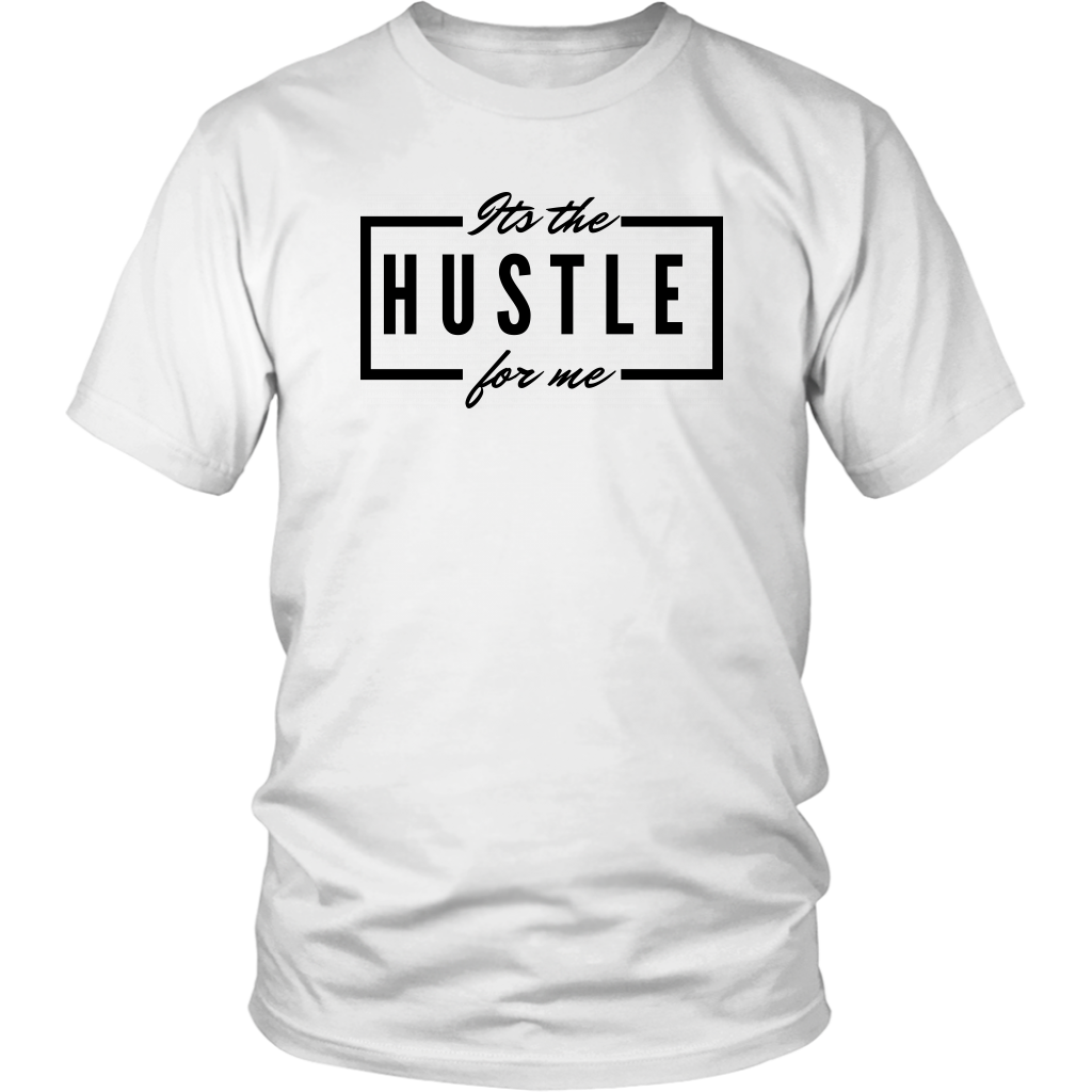 It's the Hustle T-Shirt