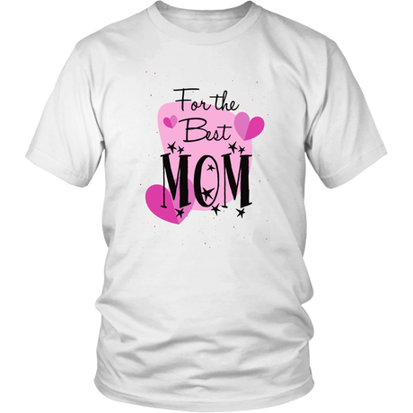 For The Best Mom T-Shirt - Shop Sassy Chick