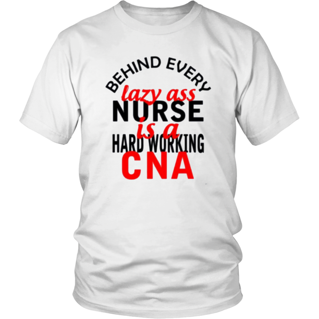 Behind Every Nurse T-Shirt - Shop Sassy Chick