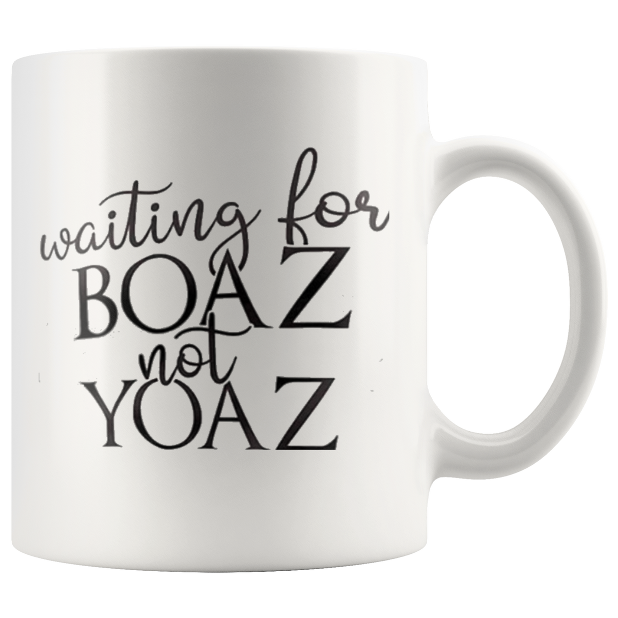Waiting for your BOAZ not YOAZ - Shop Sassy Chick