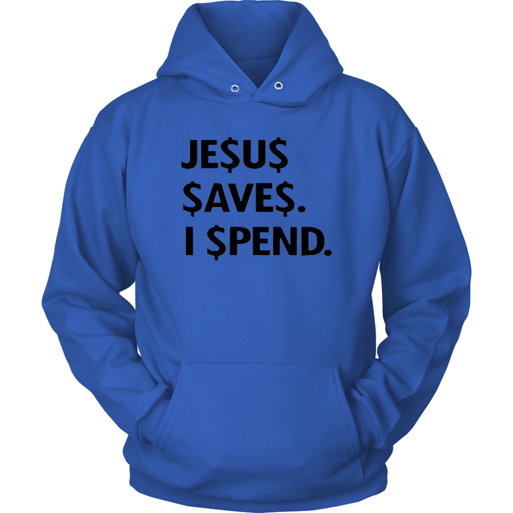 Jesus Save Spend Hoodies