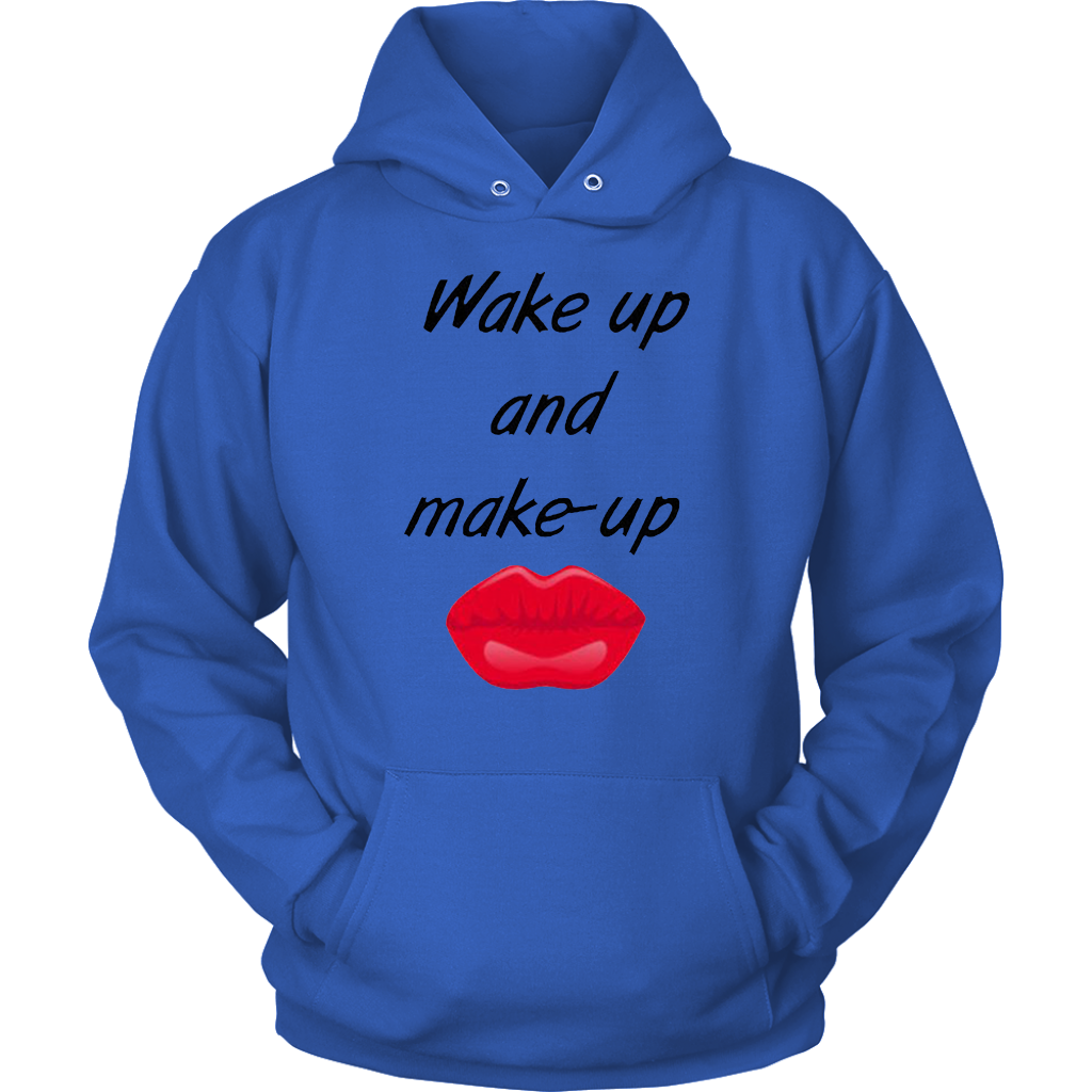 Wake Up And Make Up Hoodies