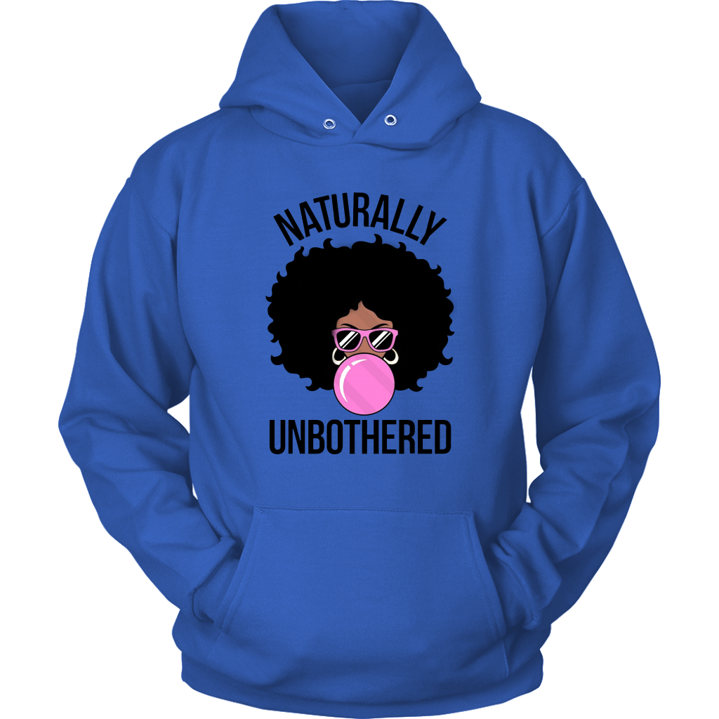 Natrually Unbothered  Hoodie