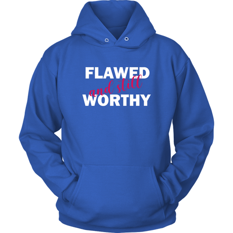 Flawed And Still Worthy 2 Hoodies - Shop Sassy Chick