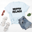 DRIPPIN T-Shirt - Shop Sassy Chick
