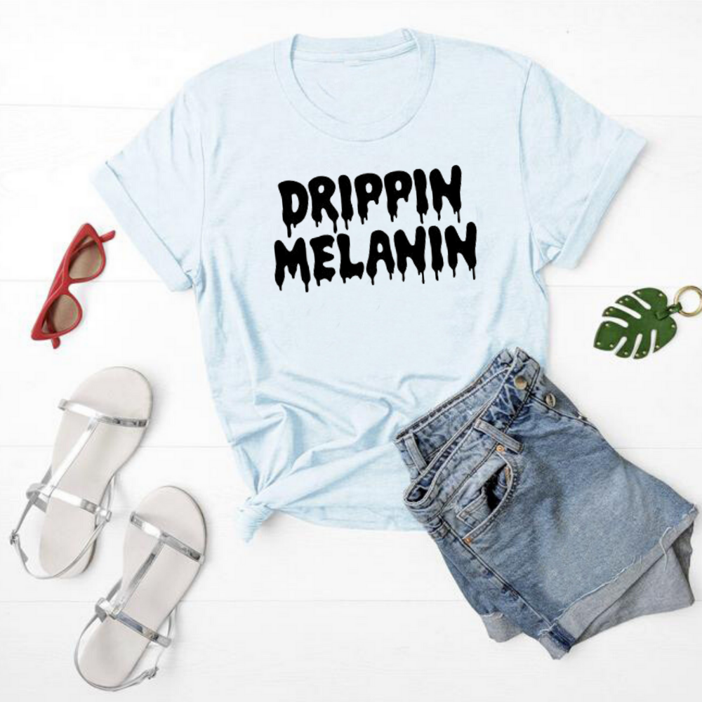 DRIPPIN T-Shirt - Shop Sassy Chick