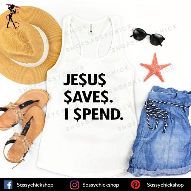 Jesus Save Spend Tanks - Shop Sassy Chick
