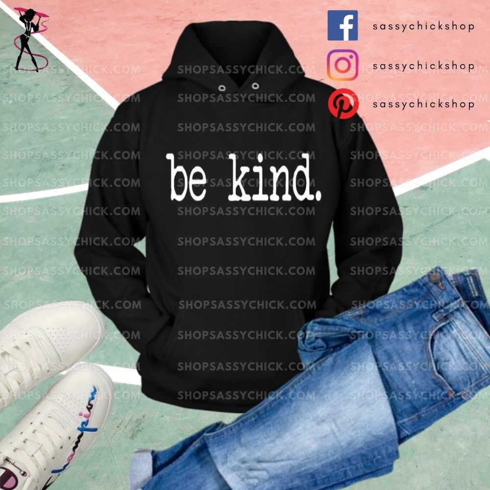 Be Kind Hoodies - Shop Sassy Chick