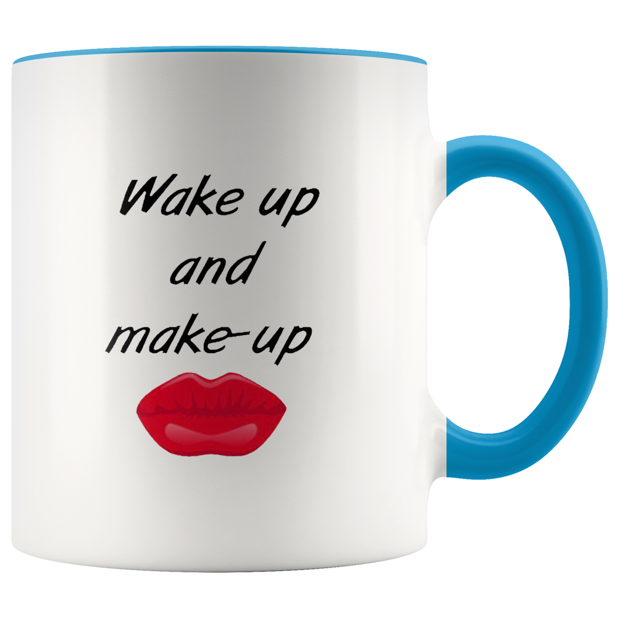 Wake Up And Make Up Mugs - Shop Sassy Chick