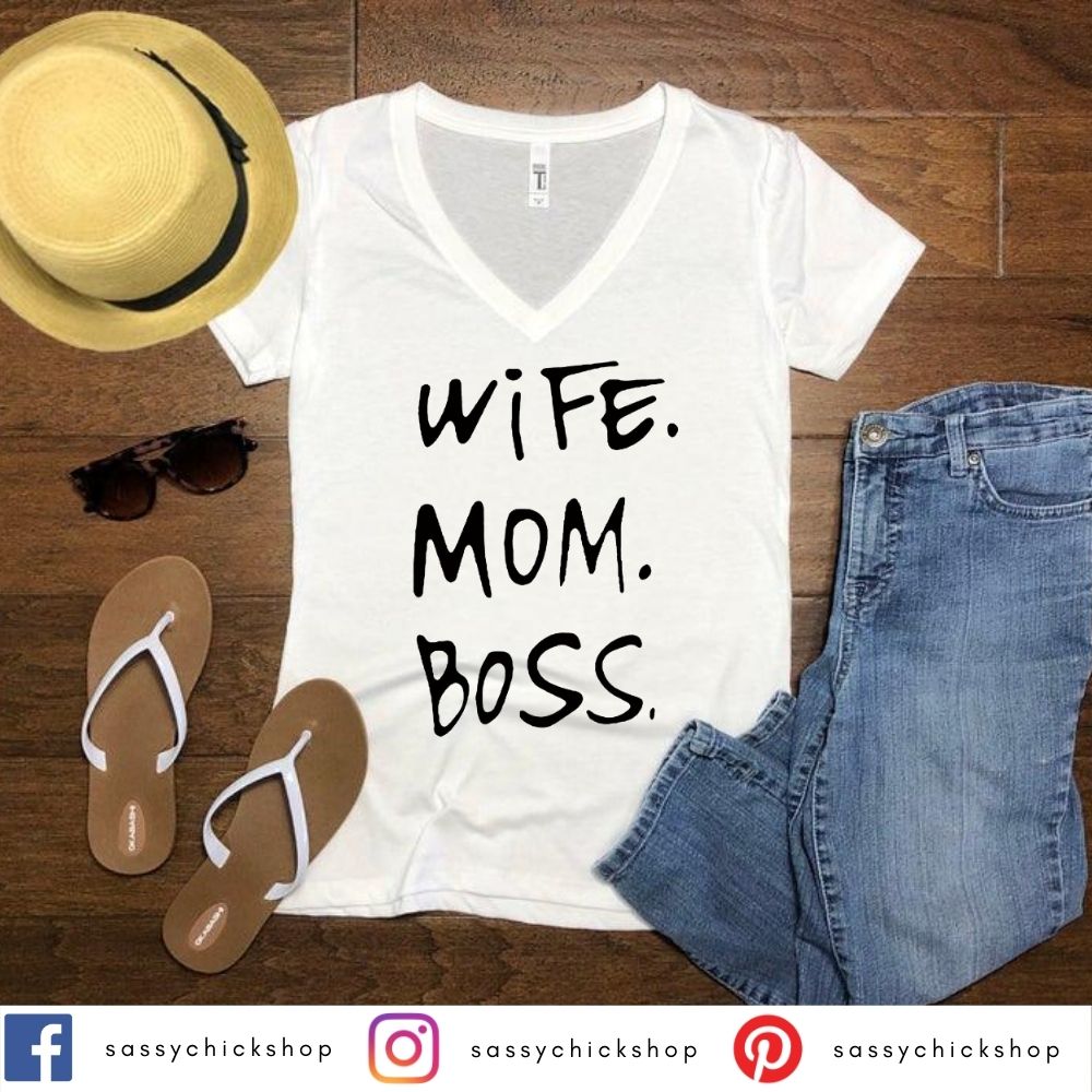Wife Mom Boss V-Neck - Shop Sassy Chick