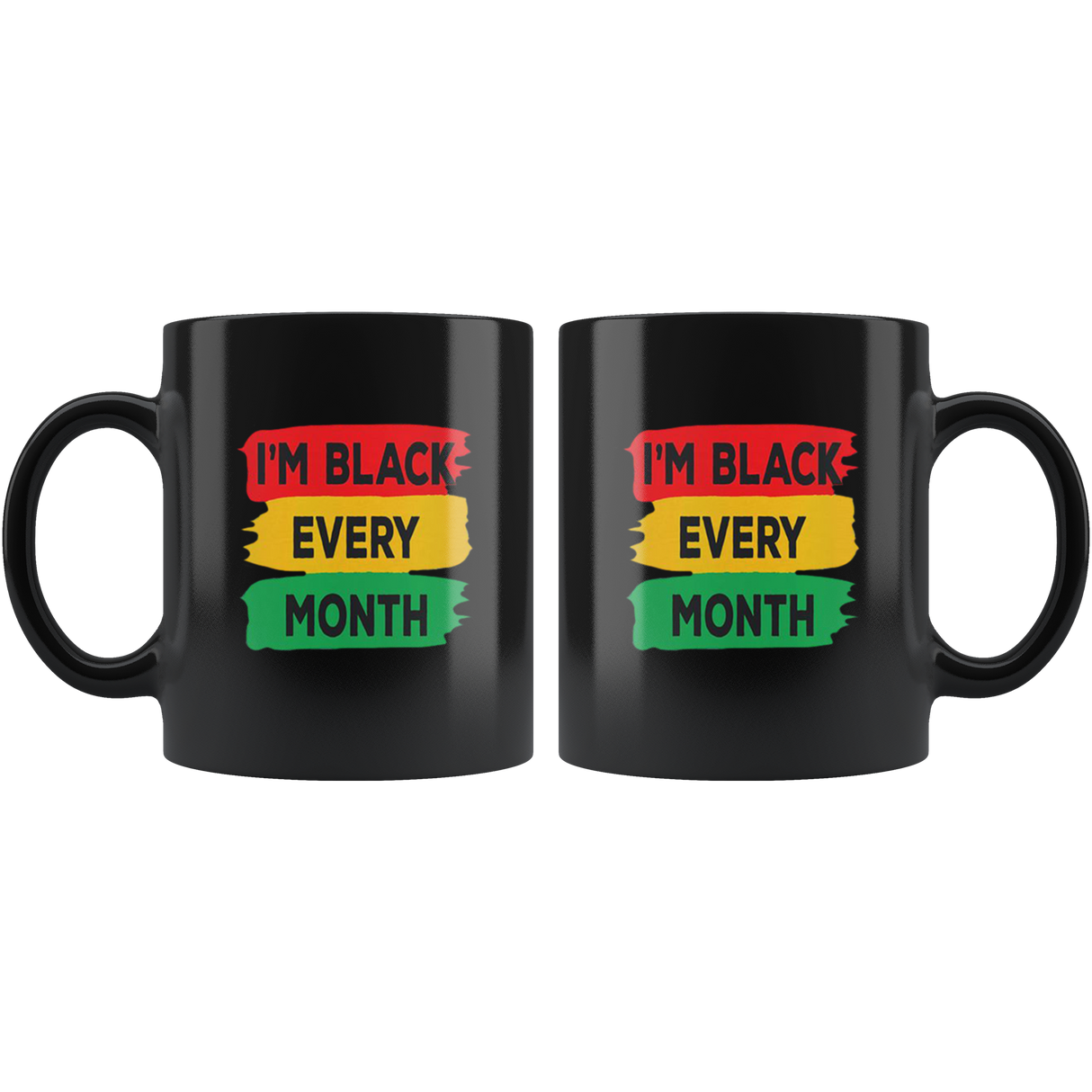 I'm Black Every Month Mugs - Shop Sassy Chick