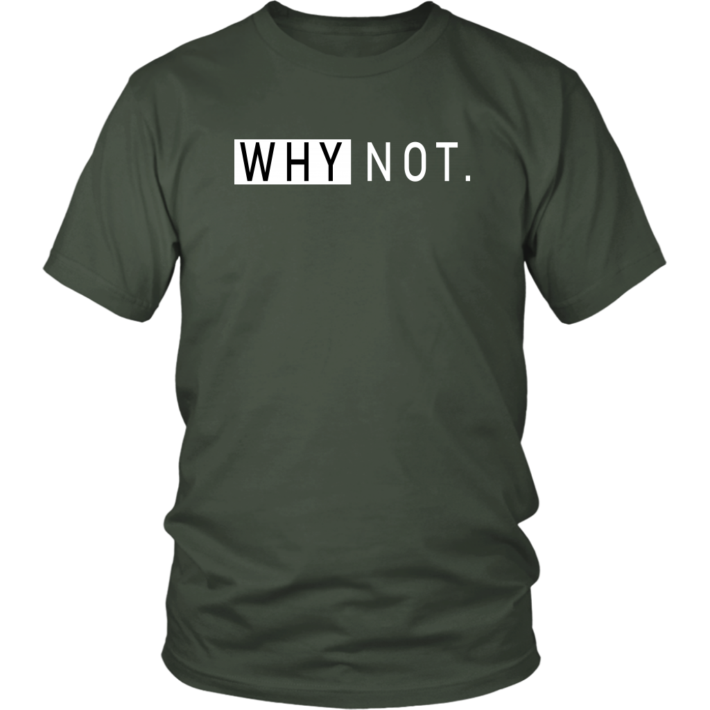 Why Not T-Shirt - Shop Sassy Chick