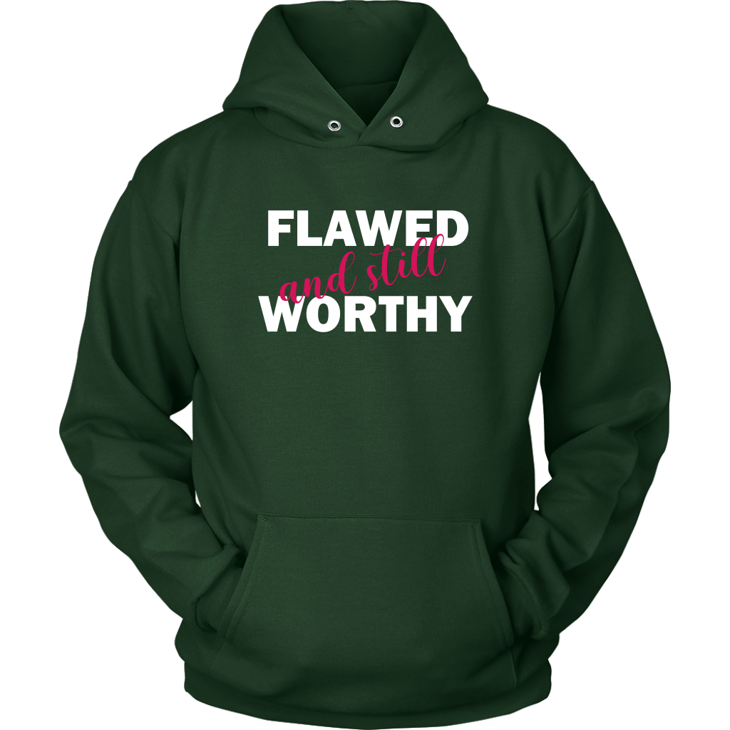 Flawed And Still Worthy 2 Hoodies - Shop Sassy Chick