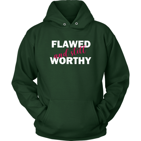 Flawed And Still Worthy 2 Hoodies - Shop Sassy Chick